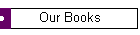 Our Books