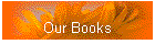 Our Books