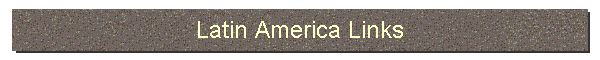 Latin America Links